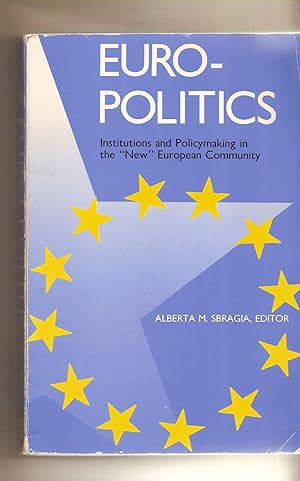 Seller image for Euro-Politics Institutions and Policymaking in the "New" European Community for sale by BYTOWN BOOKERY