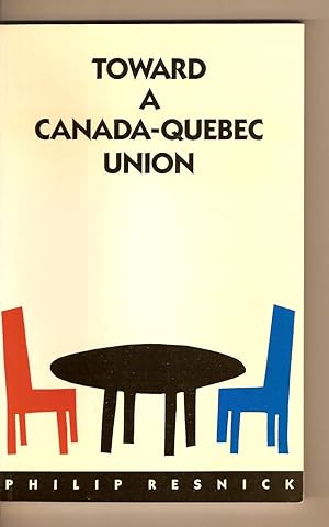 Image du vendeur pour Towards a Canada-Quebec Union mis en vente par BYTOWN BOOKERY