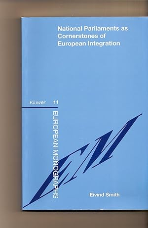 National Parliaments As Cornerstones Of European Integration European Monographs 11