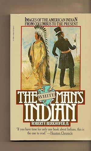 White Man's Indian, The Images of the American Indian from Columbus to the Present