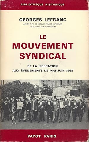 Le Mouvement Syndical De La Liberation Aux Evenements De Mai - Juin 1968