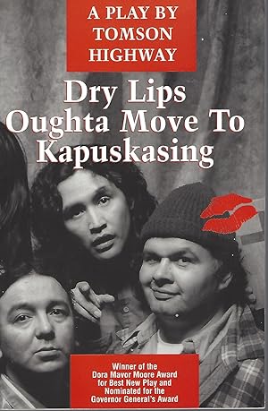 Bild des Verkufers fr Dry Lips Oughta Move to Kapuskasing zum Verkauf von BYTOWN BOOKERY