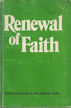 Bild des Verkufers fr Renewal Of Faith Adult Instruction in the Catholic Faith zum Verkauf von BYTOWN BOOKERY