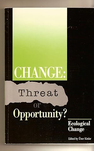 Change, Threat Or Opportunity For Human Progress ? : Ecological Change : Environment, Development...