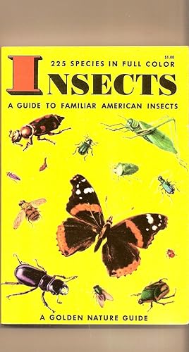 Insects, A Guide To Familiar American Insects 225 Species in Full Color