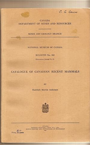 Catalogue Of Canadian Recent Mammals National Museum of Canada, Bulletin No. 102, Biological Seri...