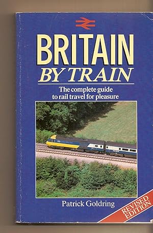 Seller image for Britain by Train The Complete Guide to Rail Travel for Pleasure. for sale by BYTOWN BOOKERY