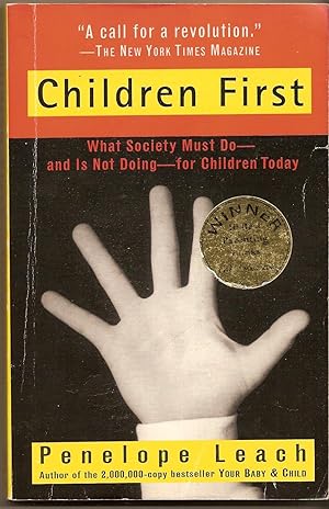 Children First, What Society Must Do--and Is Not Doing--for Children Today