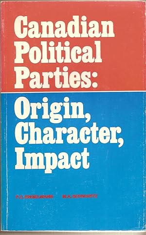 Image du vendeur pour Canadian Political Parties Origin, Character, Impact mis en vente par BYTOWN BOOKERY