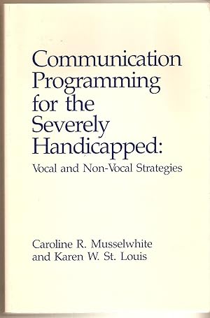 Immagine del venditore per Communication Programming for the Severely Handicapped Vocan and Non-Vocal Strategies venduto da BYTOWN BOOKERY