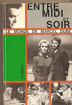 Imagen del vendedor de Entre Midi Et Soir Le Monde De Marcel Dube a la venta por BYTOWN BOOKERY