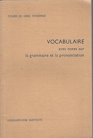 Imagen del vendedor de Vocabulaire Avec Notes Sur La Grammaire Et La Prononciation Cours De Grec Moderne a la venta por BYTOWN BOOKERY