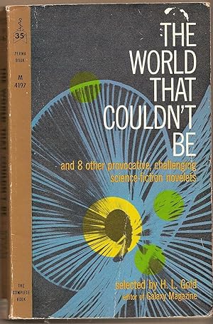 Seller image for World That Couldn't Be And 8 Other Novelets From "Galaxy", The for sale by BYTOWN BOOKERY