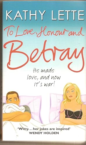 Seller image for To Love, Honour and Betray He made love, and now it's war! for sale by BYTOWN BOOKERY