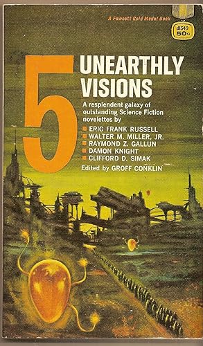 5 Unearthly Visions A Resplendent Galaxy of Outstanding Science Fiction Novelettes