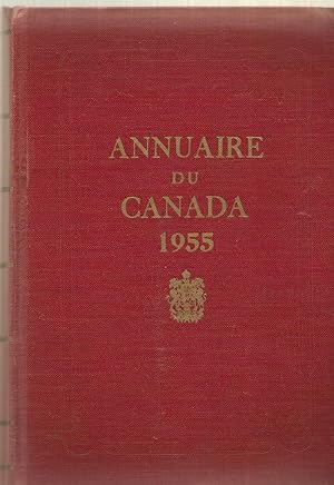 Annuarie Du Canada, 1955 Ressources, Historie, Institutions Et Situation Economique Et Sociale Du...