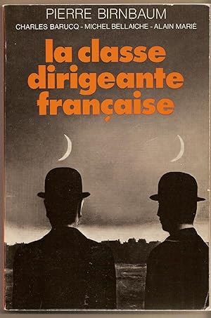 Seller image for La Classe Dirigeante Francaise Dissociation, Interpenetration, Integration for sale by BYTOWN BOOKERY