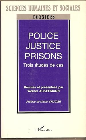 Seller image for Police, Justice, Prisons Trois Etudes De Cas (Collection Dossiers Sciences Humaines Et Sociales) for sale by BYTOWN BOOKERY