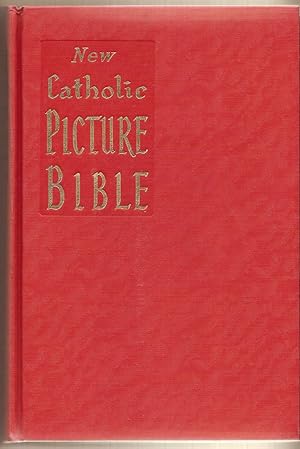 New Catholic Picture Bible Popular Stories from the Old and New Testaments
