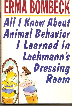 All I Know About Animal Behavior I Learned in Loehmann's Dressing Room