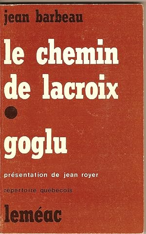 Seller image for Le Chemin De Lacroix suivi de Goglu for sale by BYTOWN BOOKERY