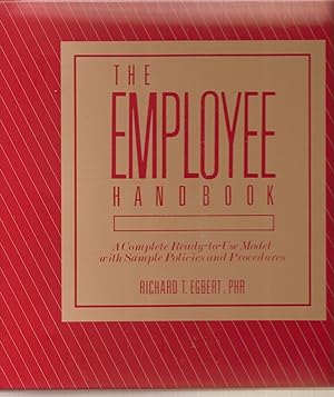 Employee Handbook, The A Complete Ready-To-Use Model With Sample Policies and Procedures