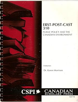 Image du vendeur pour Public Policy And The Canadian Environment: E R S T- Post - Cast 310 mis en vente par BYTOWN BOOKERY