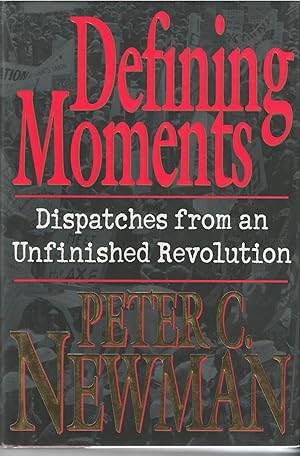 Defining Moments Dispatches From an Unfinished Revolution