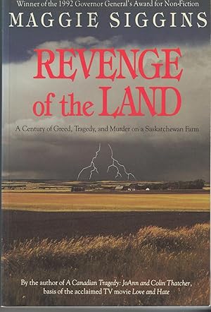 Seller image for Revenge Of The Land Century of Greed, Tragedy, and Murder on a Saskatchewan Farm for sale by BYTOWN BOOKERY