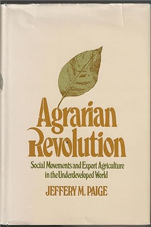 Imagen del vendedor de Agrarian Revolution Social Movements and Export Agriculture in the Underdeveloped World a la venta por BYTOWN BOOKERY