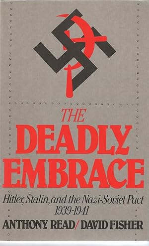 Immagine del venditore per Deadly Embrace Hitler, Stalin, and the Nazi - Soviet Pact, 1939 - 1941 venduto da BYTOWN BOOKERY