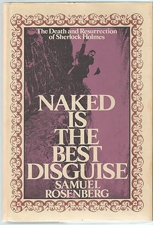 Naked is the Best Disguise The Death and Resurrection of Sherlock Holmes