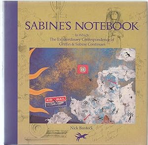 Sabine's Notebook In Which the Extraordinary Correspondence of Griffin and Sabine Continues