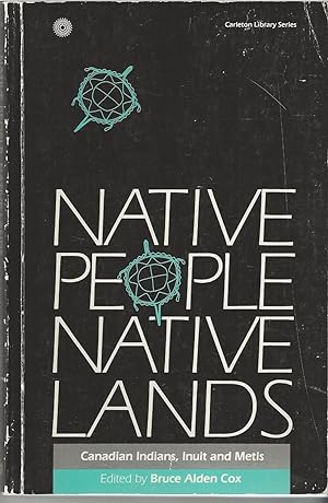 Native People, Native Lands Canadian Indians, Inuit and Metis
