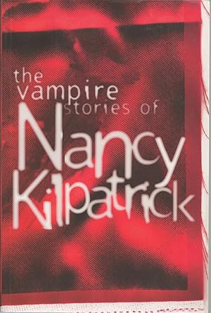 Immagine del venditore per Vampire Stories Of Nancy Kilpatrick, The venduto da BYTOWN BOOKERY