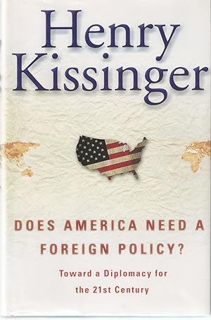 Does America Need a Foreign Policy? Toward a Diplomacy for the 21st Century