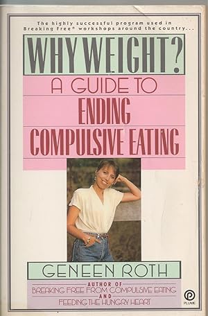Why Weight? A Guide to Ending Compulsive Eating