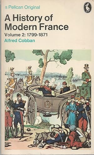 History of Modern France Volume 2: From the First Empire to the Second Empire, 1799-1871 (Pelican...