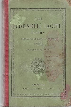 Caii Cornelii Taciti Opera. Nonnullis Patrum Societatis Jesu Notis Illustrata Ad Usum Scholarum