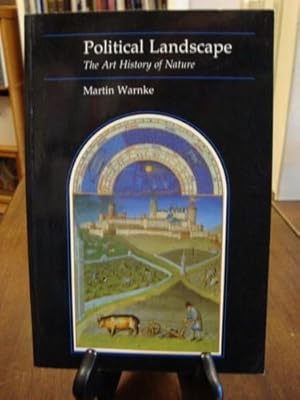 Imagen del vendedor de POLITICAL LANDSCAPE: THE ART HISTORY OF NATURE; a la venta por Counterpoint Records & Books