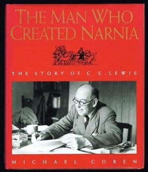 Imagen del vendedor de The Man Who Created Narnia : The Story of C. S. Lewis a la venta por Antiquarius Booksellers