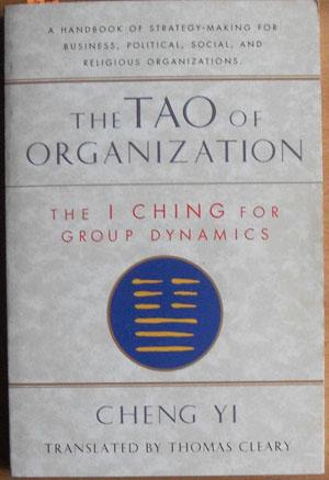 Tao of Organization, The: The I Ching for Group Dynamics