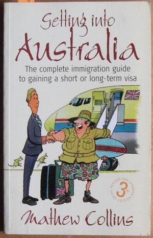 Seller image for Getting Into Australia: The Complete Immigration Guide to Gaining a Short or Long-Term Visa for sale by Reading Habit