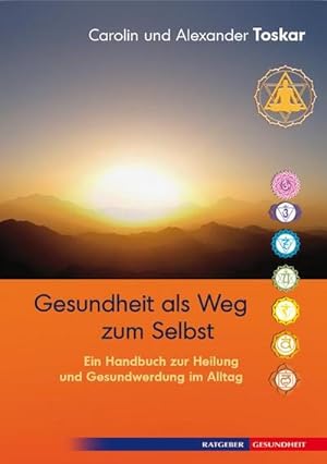 Seller image for Gesundheit als Weg zum Selbst : Ein Handbuch zur Heilung und Gesundwerdung im Alltag for sale by AHA-BUCH GmbH