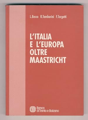 Imagen del vendedor de L'Italia e l'Europa oltre Maastricht. a la venta por Libreria Oreste Gozzini snc