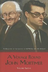 A Voyage Round John Mortimer: A Biography of the Creator of Rumpole of the Bailey