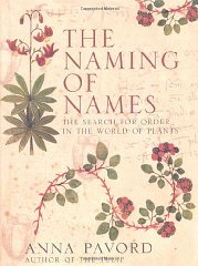 The Naming of Names: the Search for Order in the World of Plants