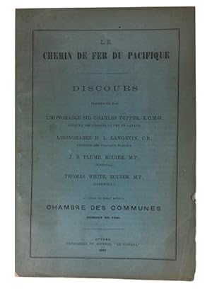 Le Chemin de Fer du Pacifique: Discours Prononces par l'Honorable Sir Charles Tupper . l'Honorabl...