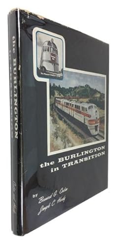 Image du vendeur pour The Burlington in Transition: A Pictorial Anthology of the Graphic Trend from Steam to Motor Cars to Diesel, Including Other Related Items of Interest mis en vente par McBlain Books, ABAA