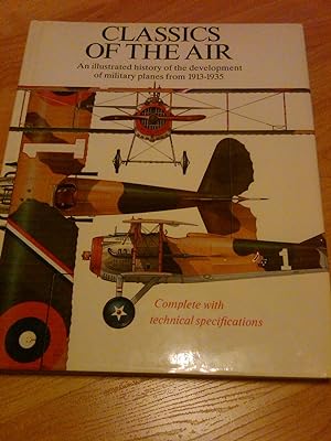 Seller image for Classics of the Air- An illustrated History of the development of military planes from 1913-1935 for sale by H&G Antiquarian Books